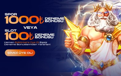 EDİTÖRBET 1000₺ SPOR VEYA 100₺ SLOT DENEME BONUSU